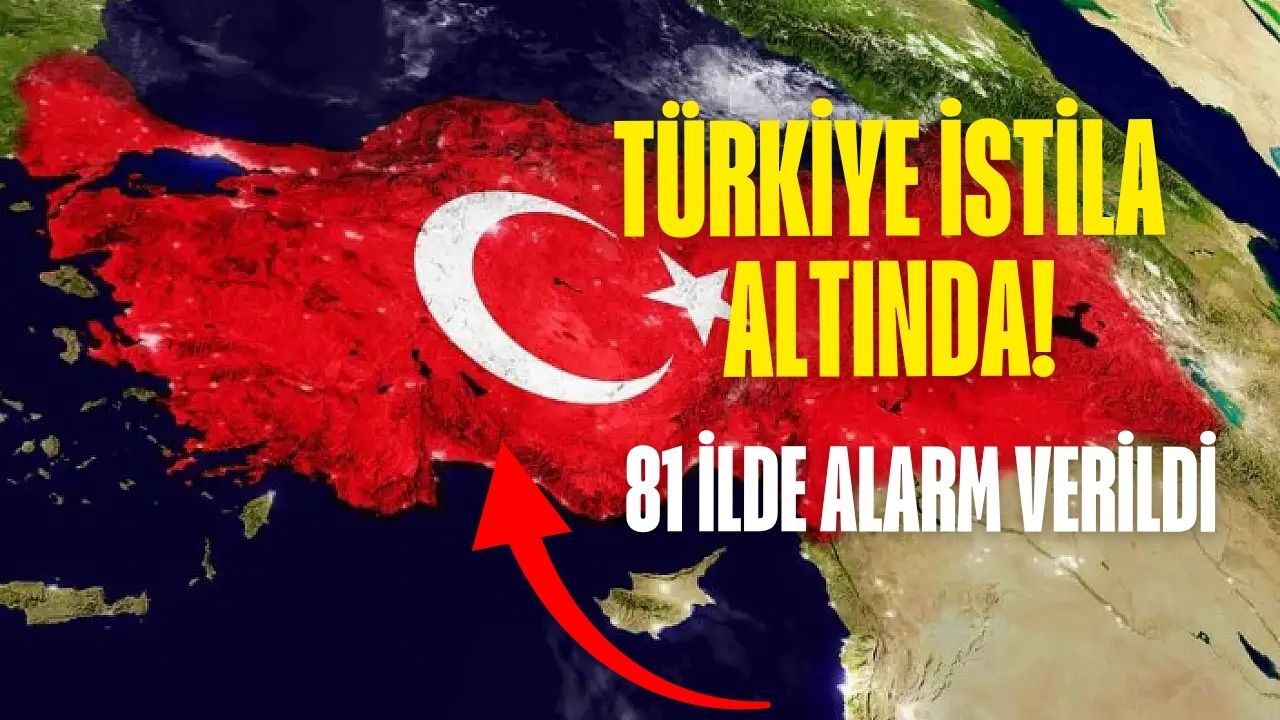 Türkiye istila altında! 81 ilde alarm verildi