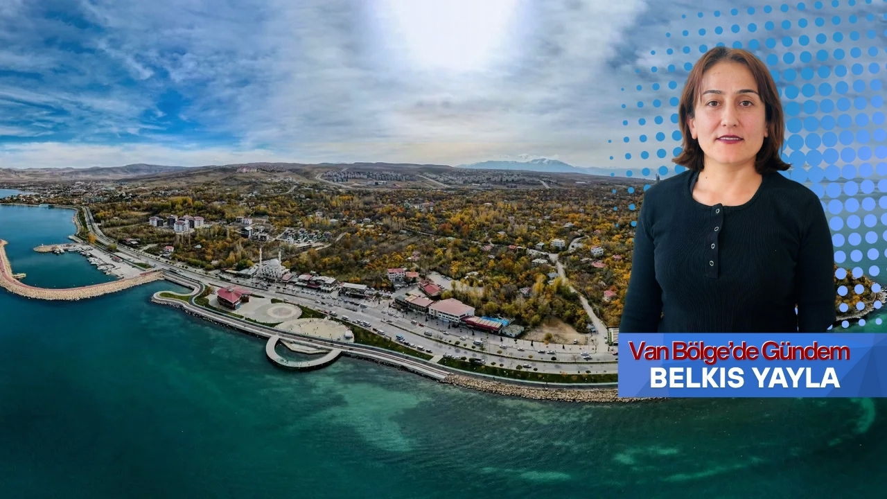 Van’da bu hafta neler yaşandı? İşte öne çıkan başlıklar