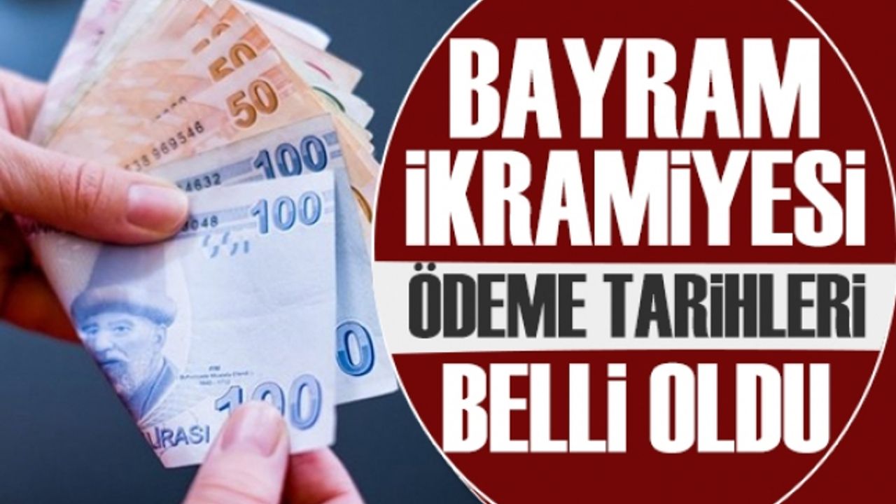 Bayram ikramiyesi ödeme tarihleri belli oldu