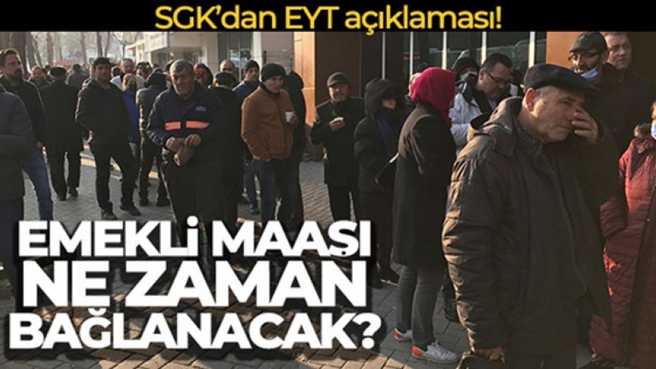 SGK'dan EYT'li vatandaşların aylık talebinde bulunmasıyla ilgili açıklama