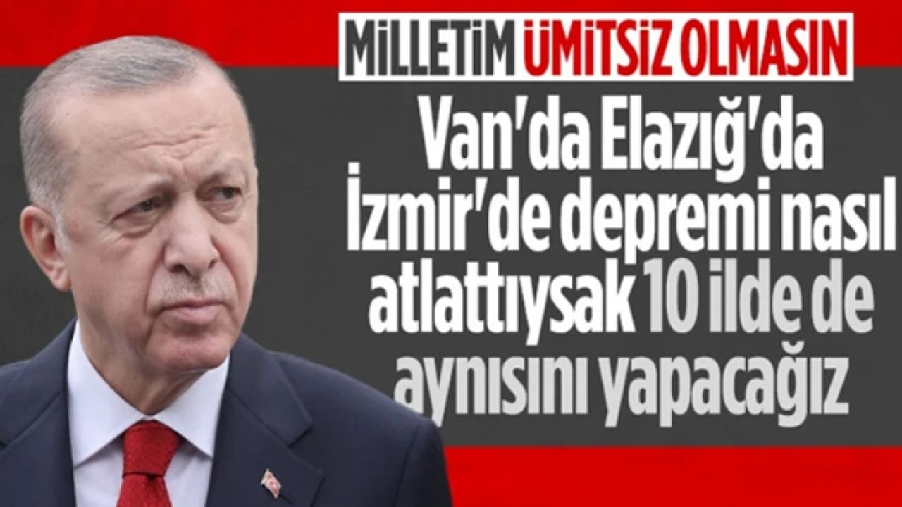 Cumhurbaşkanı Erdoğan: 10 ilimizde konutları sahiplerine teslim edeceğiz