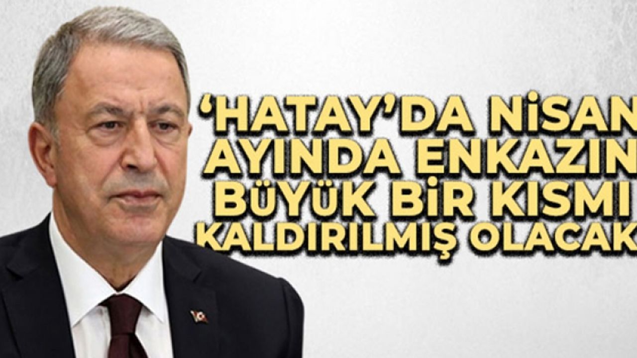 Bakan Akar: 'Deprem bölgesinde hiçbir vatandaşımız yalnız değildir'