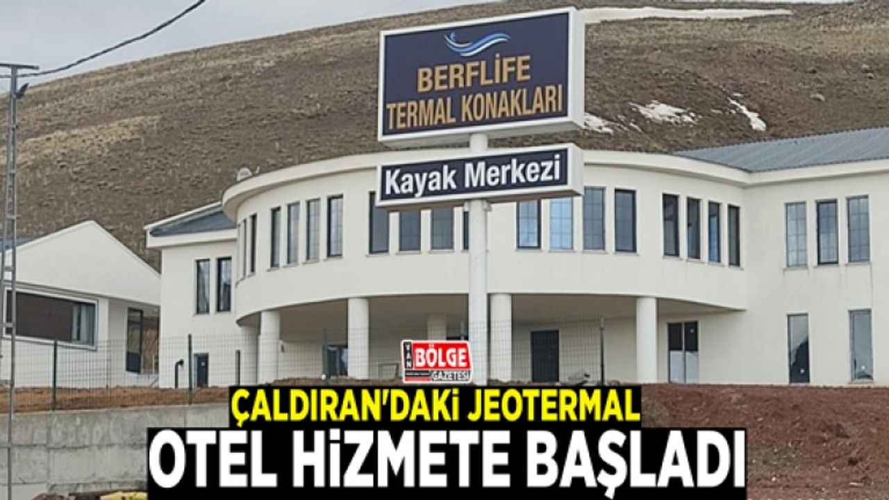 Çaldıran'daki jeotermal otel hizmete başladı