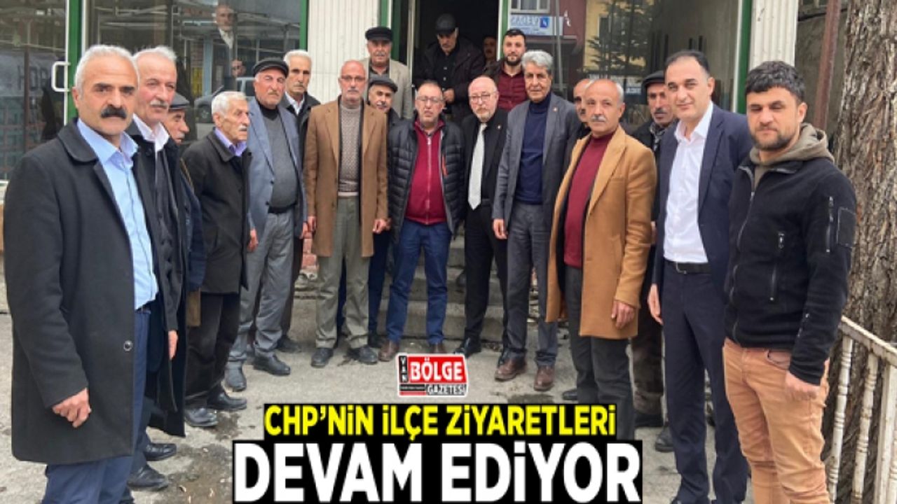 CHP’nin ilçe ziyaretleri devam ediyor