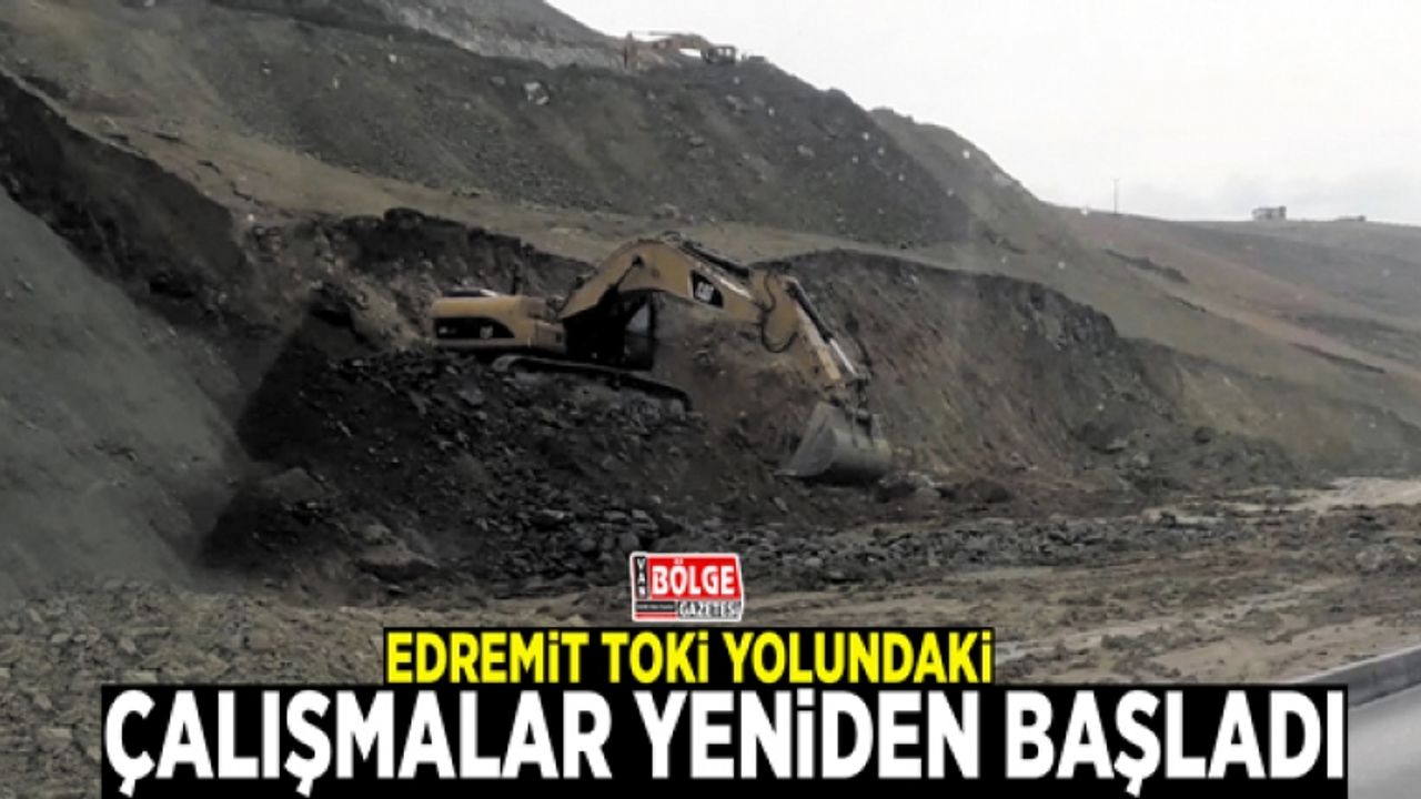 Edremit TOKİ yolundaki çalışmalar yeniden başladı