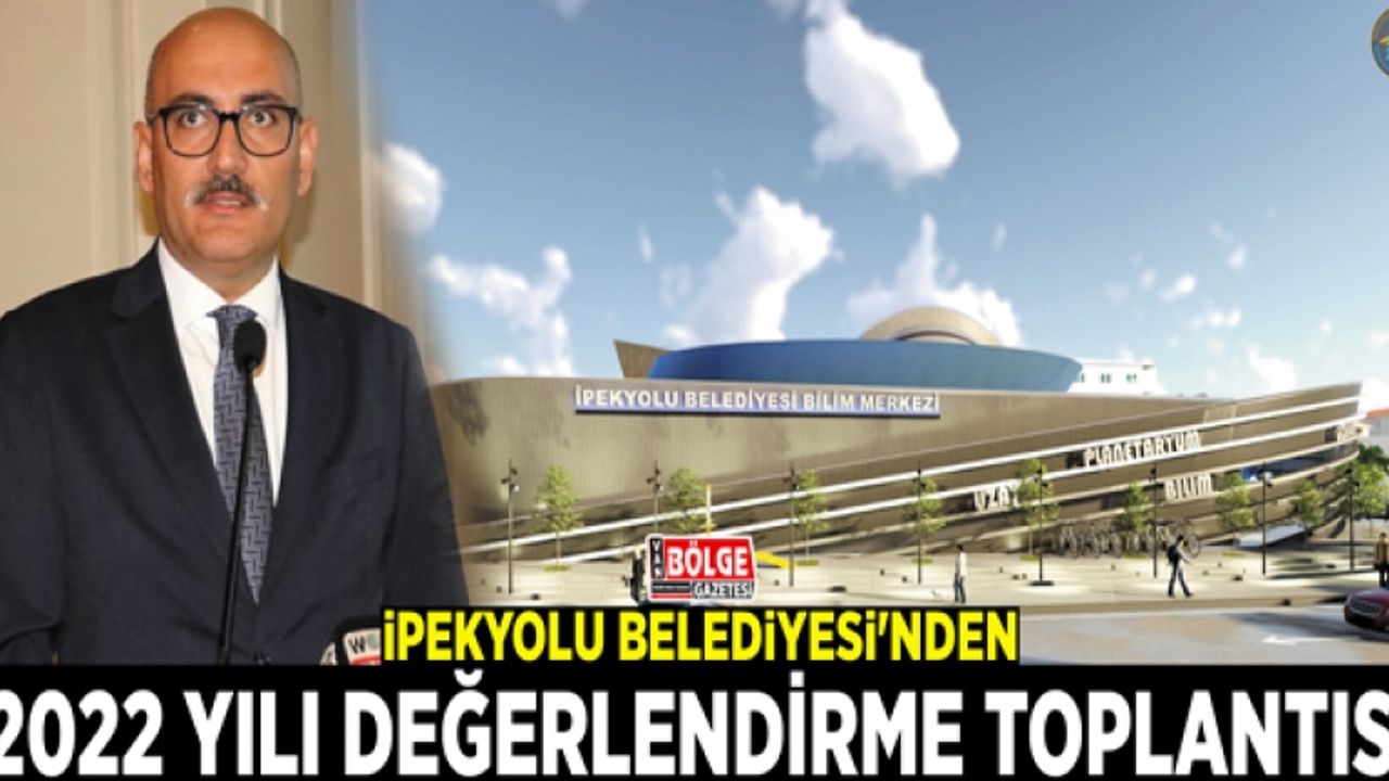 İpekyolu Belediyesi'nden 2022 yılı değerlendirme toplantısı