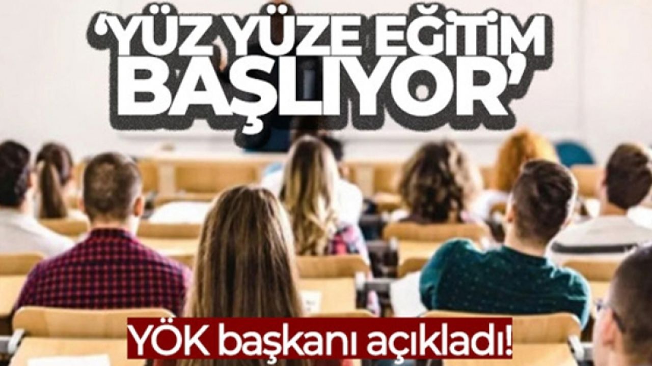 Üniversitelerde yüz yüze eğitim 3 Nisan'da başlıyor