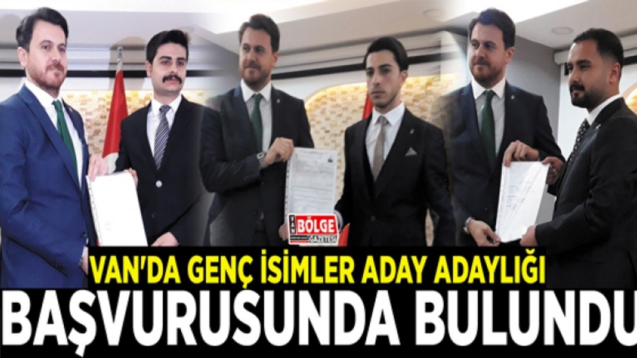 Van'da genç isimler aday adaylığı başvurusunda bulundu