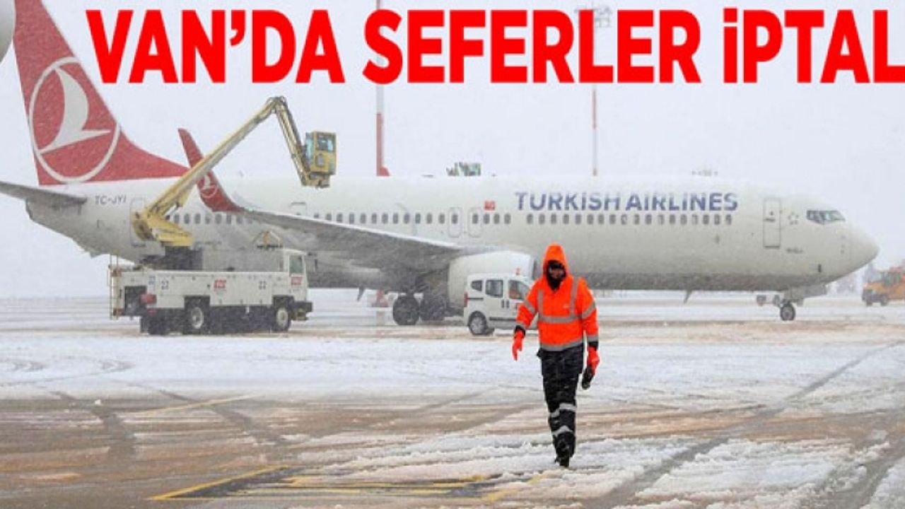 Van'da uçak seferleri iptal edildi
