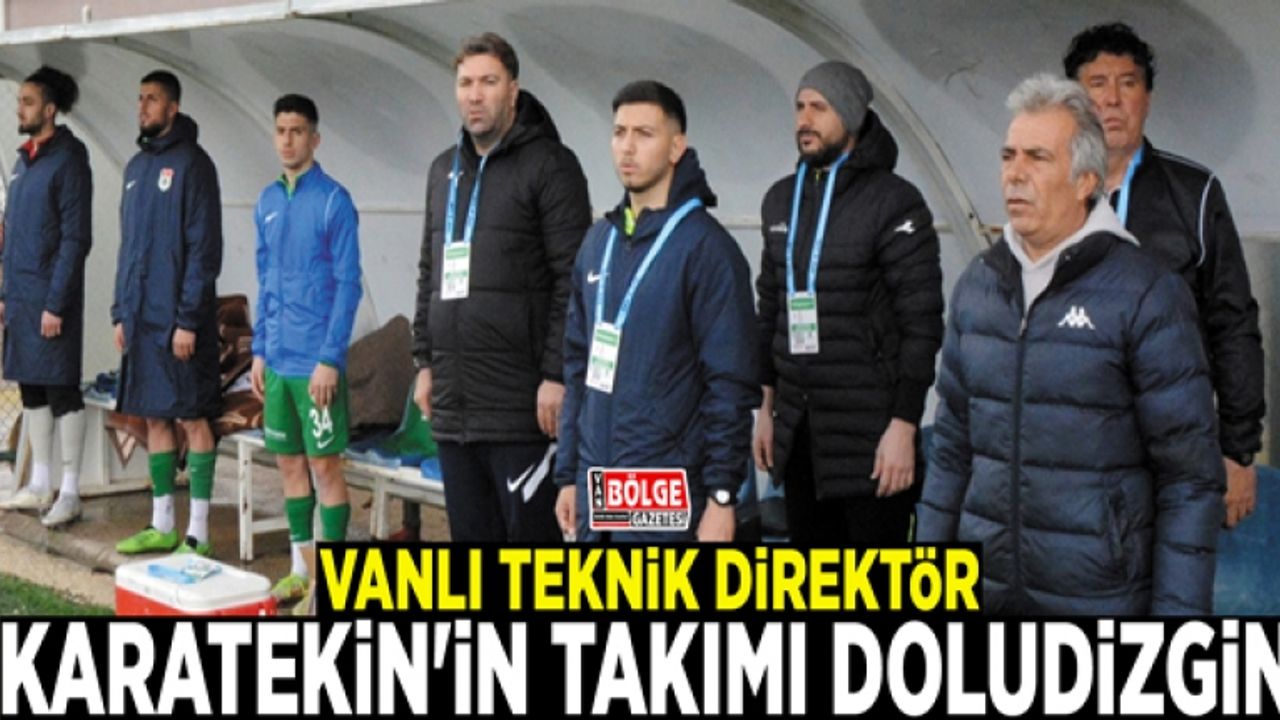Vanlı Teknik Direktör Karatekin'in takımı doludizgin
