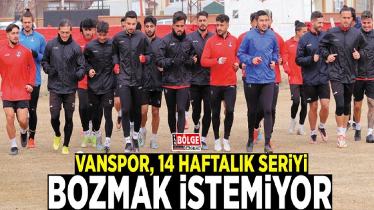 Vanspor, 14 haftalık seriyi bozmak istemiyor