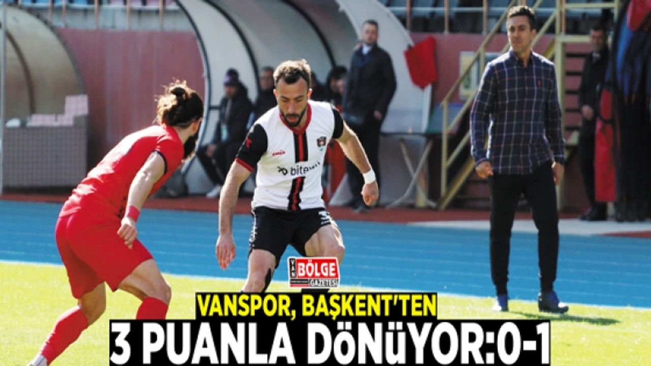Vanspor, Başkent'ten 3 puanla dönüyor:0-1