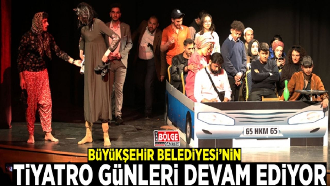 Büyükşehir’in Tiyatro Günleri devam ediyor