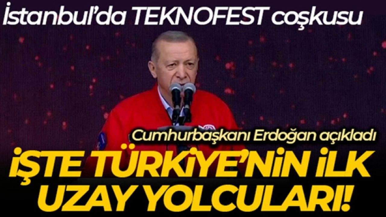 Cumhurbaşkanı Erdoğan Türkiye'nin ilk uzay yolcularını açıkladı