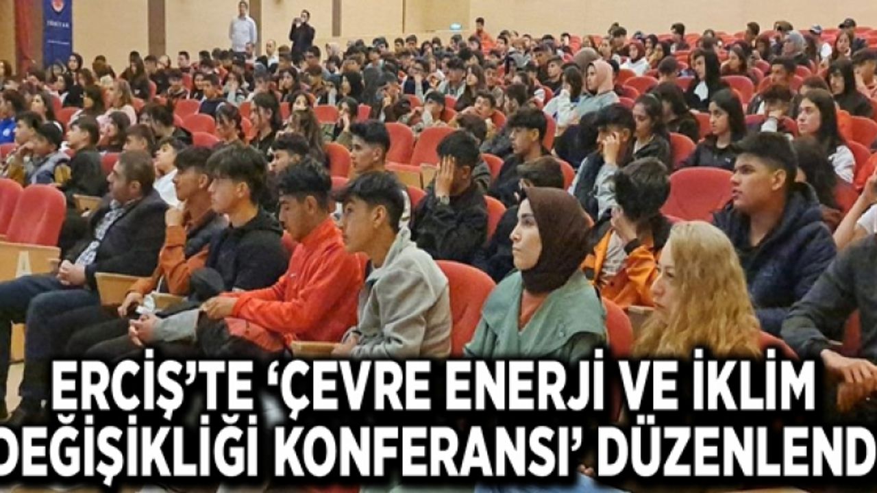 Erciş’te ‘Çevre Enerji ve İklim Değişikliği Konferansı’ düzenlendi