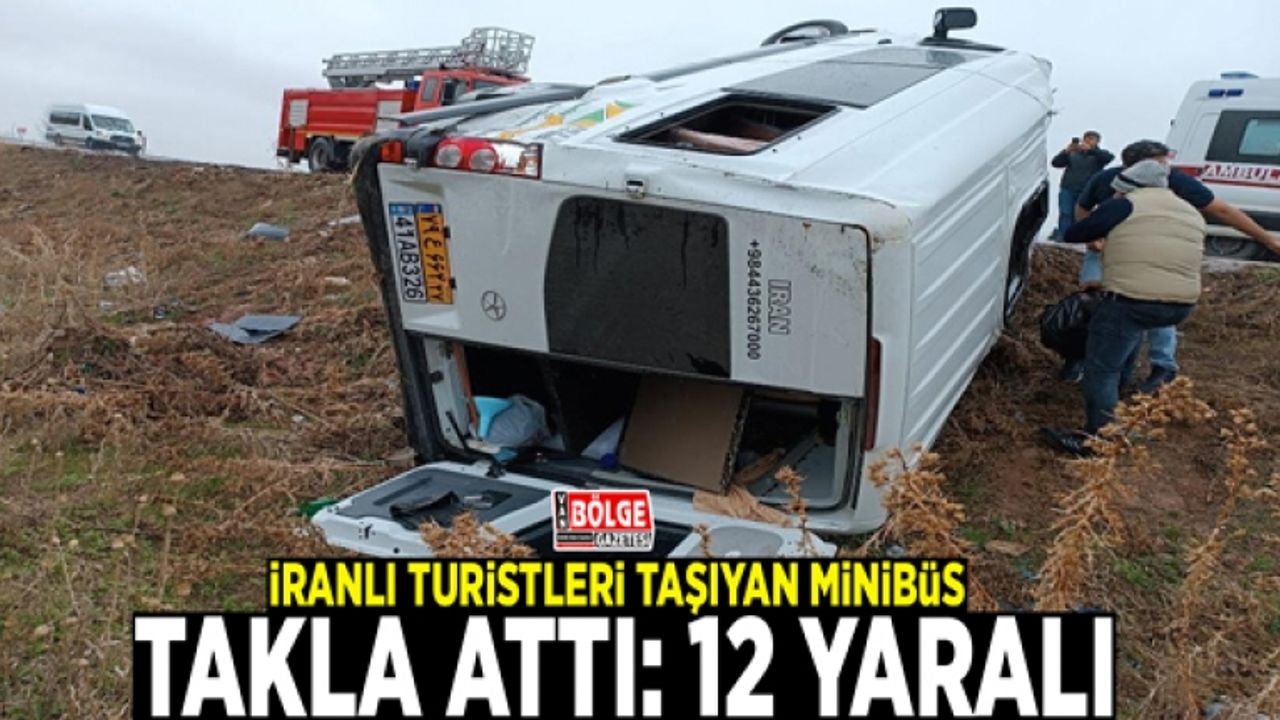İranlı turistleri taşıyan minibüs takla attı: 12 yaralı