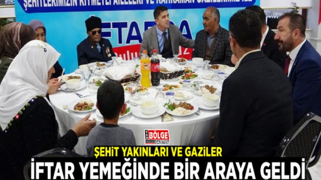 Şehit yakınları ve gaziler iftar yemeğinde bir araya geldi
