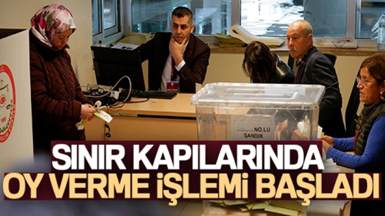 Sınır kapılarında oy verme işlemi başladı