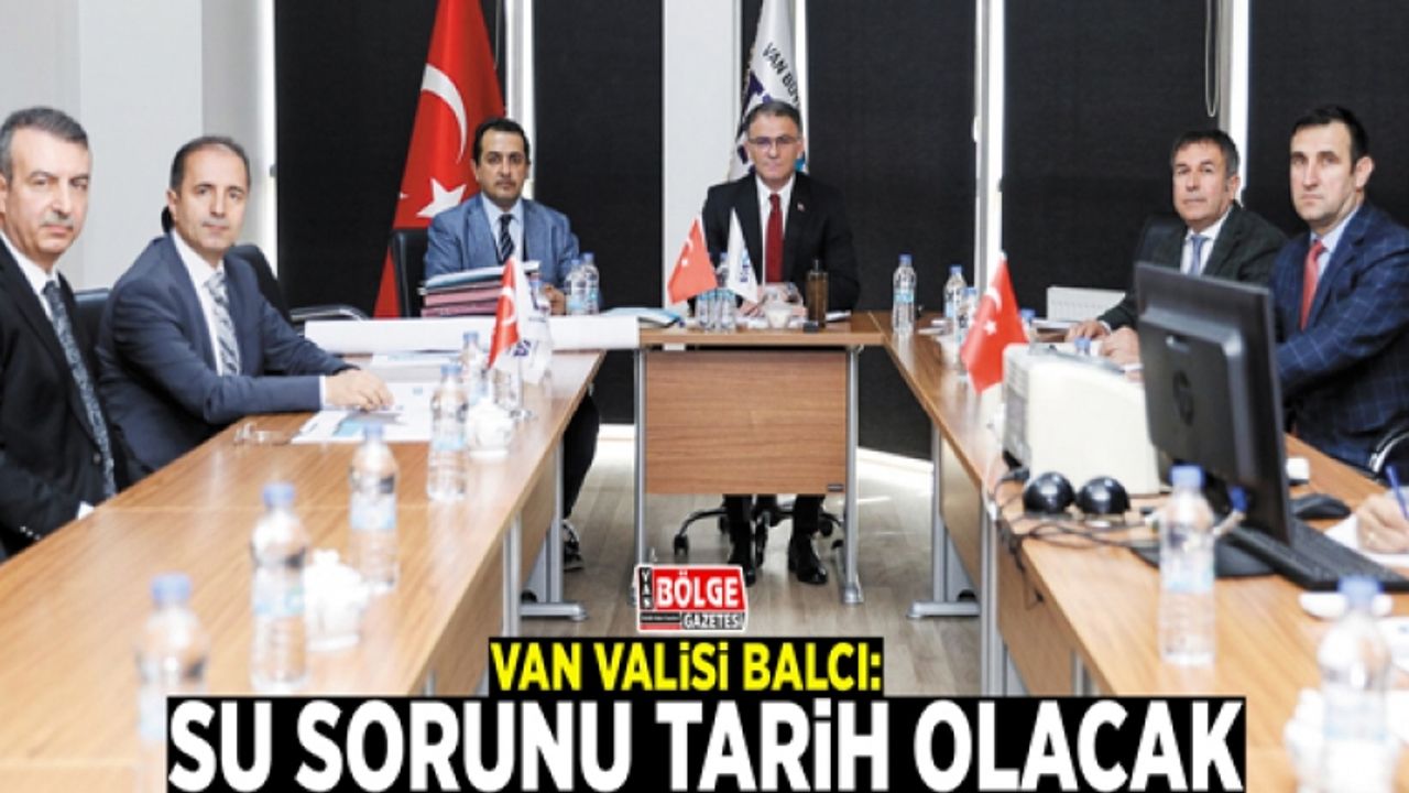 Vali Balcı: Su sorunu tarih olacak
