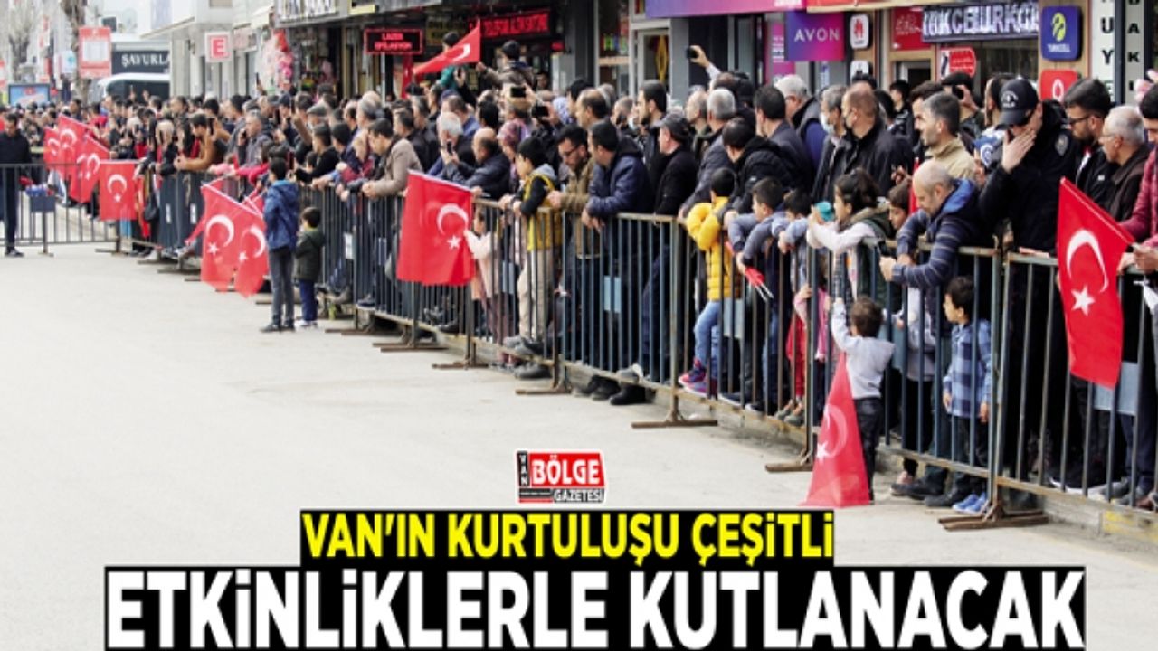 Van'ın kurtuluşu çeşitli etkinliklerle kutlanacak
