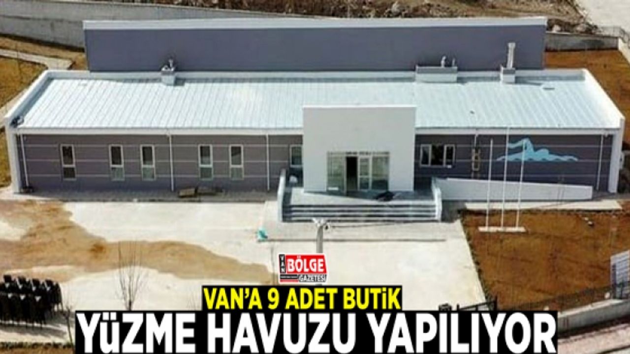 Van’a 9 adet butik yüzme havuzu yapılıyor