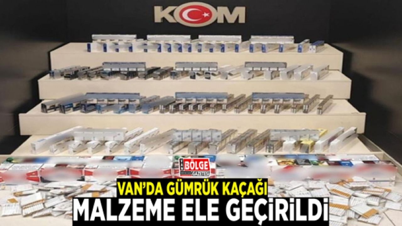 Van’da gümrük kaçağı malzeme ele geçirildi