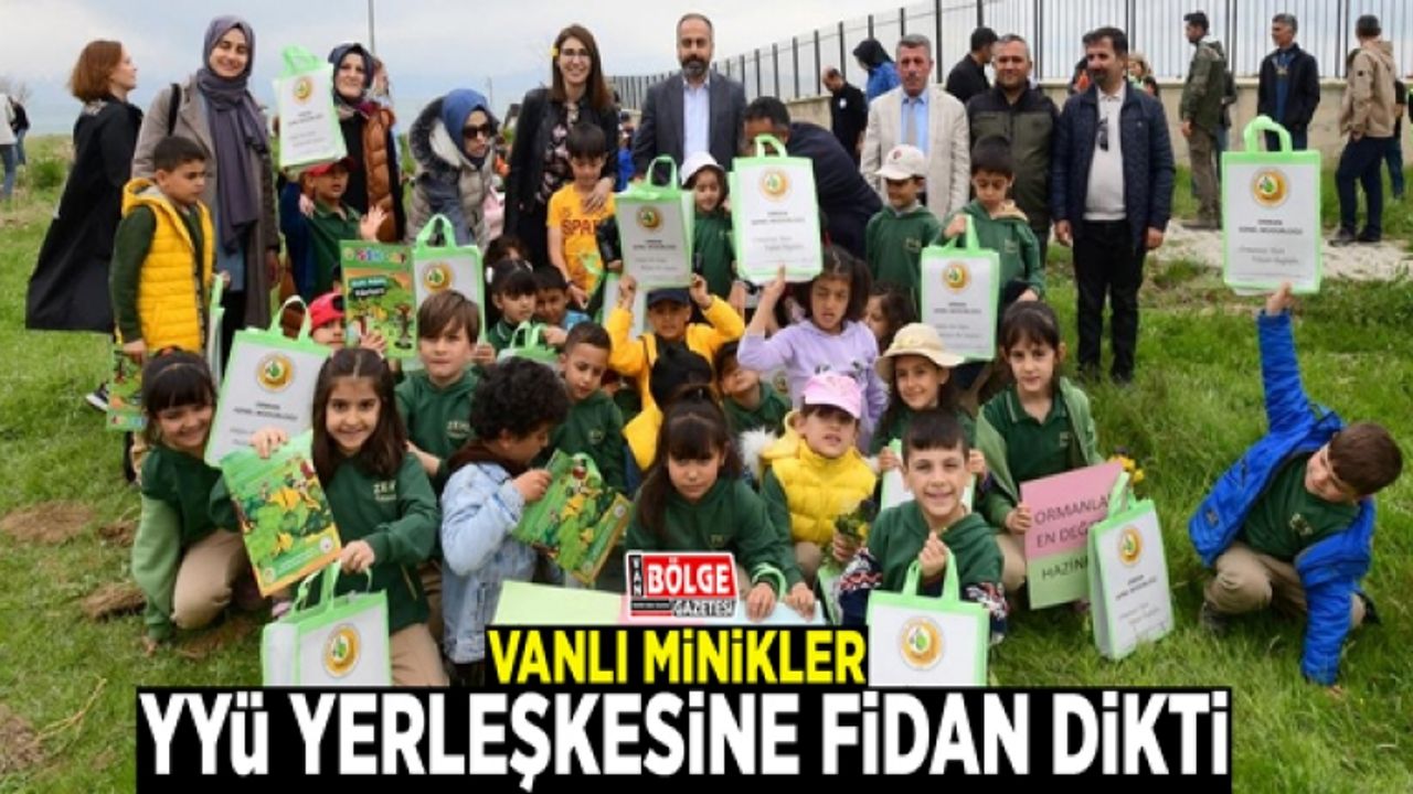 ​Vanlı minikler YYÜ yerleşkesine fidan dikti