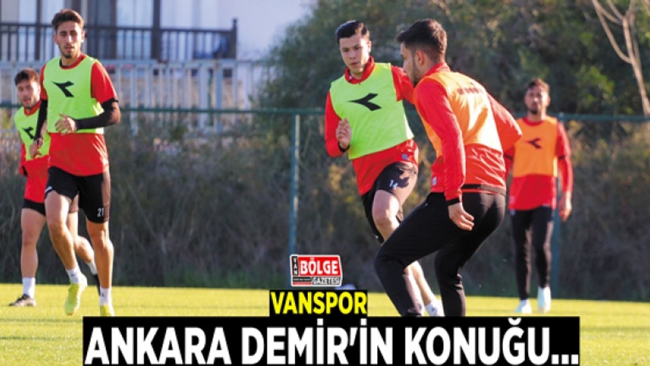 Vanspor, Ankara Demir'in konuğu…