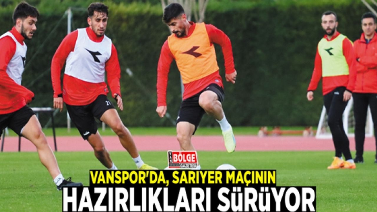Vanspor'da, Sarıyer maçının hazırlıkları sürüyor