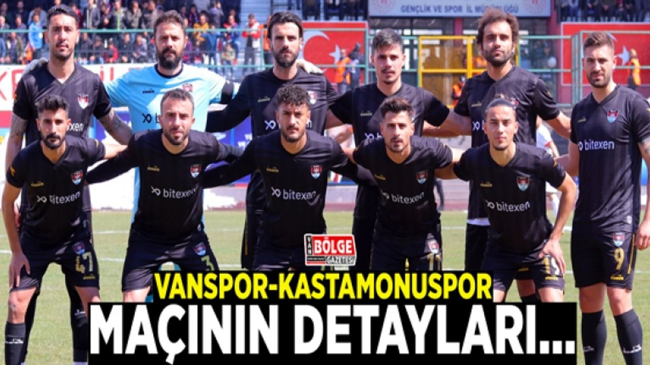 Vanspor-Kastamonuspor maçının detayları…
