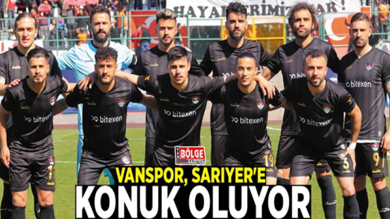 Vanspor, Sarıyer'e konuk oluyor