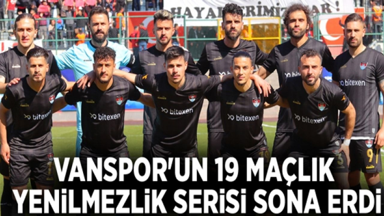 Vanspor'un 19 maçlık yenilmezlik serisi sona erdi