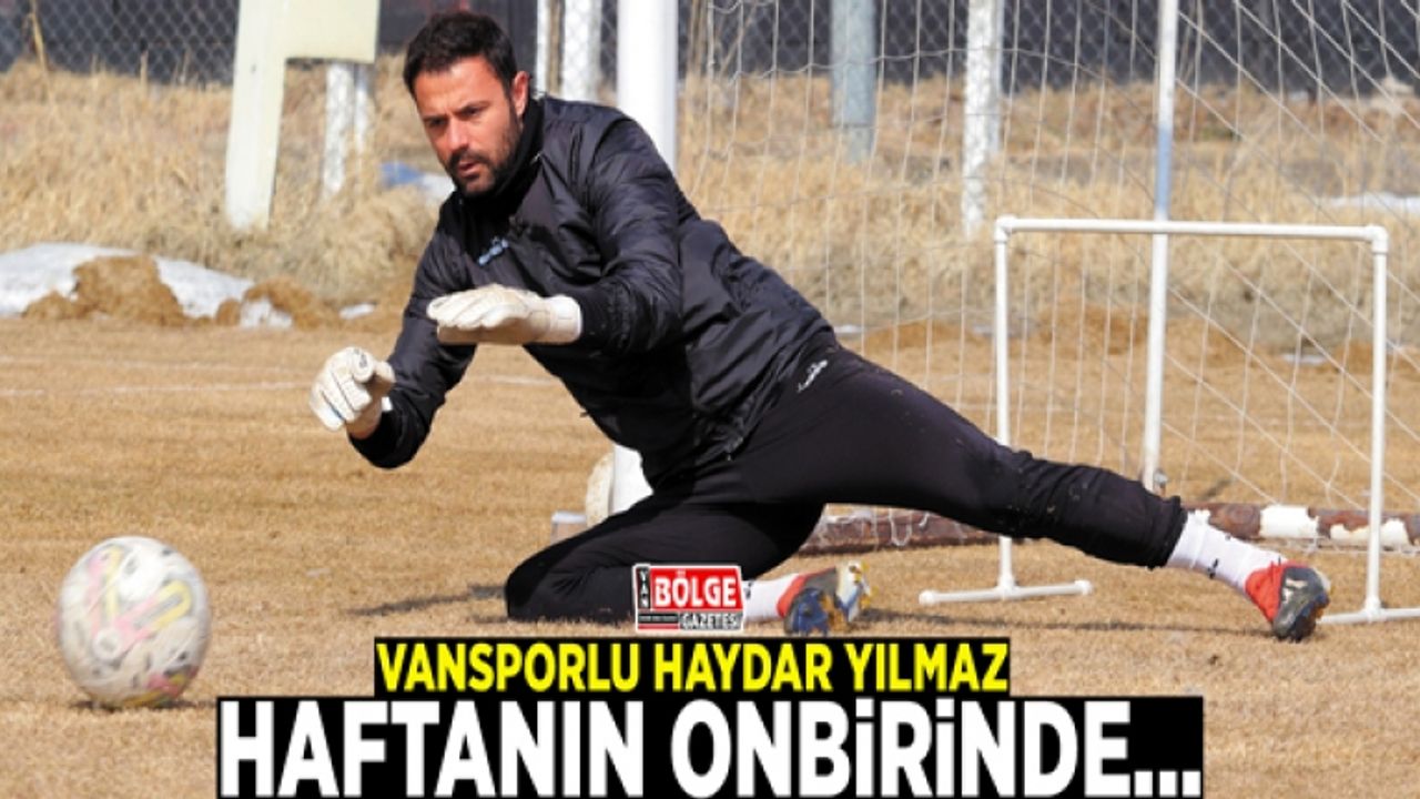 Vansporlu Haydar Yılmaz haftanın onbirinde...