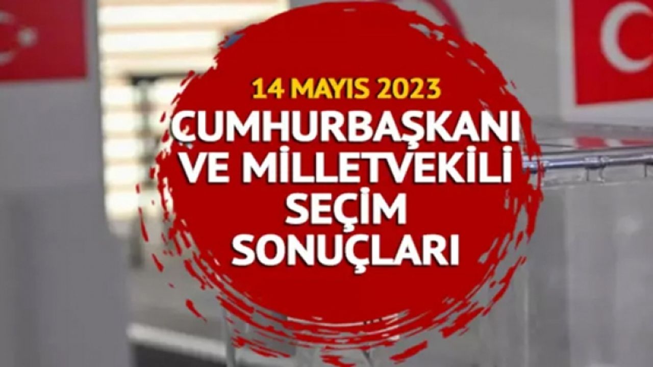 14 Mayıs 2023: Türkiye genel seçim sonuçları