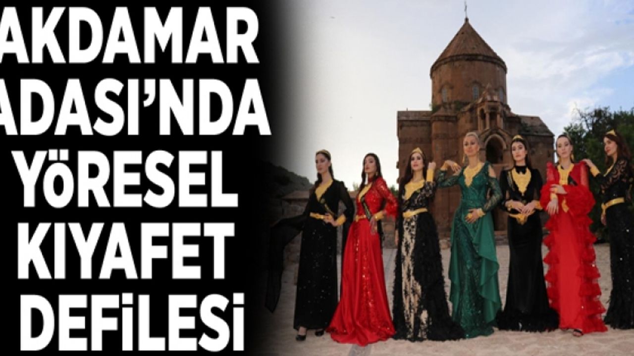 Akdamar Adası’nda yöresel kıyafet defilesi