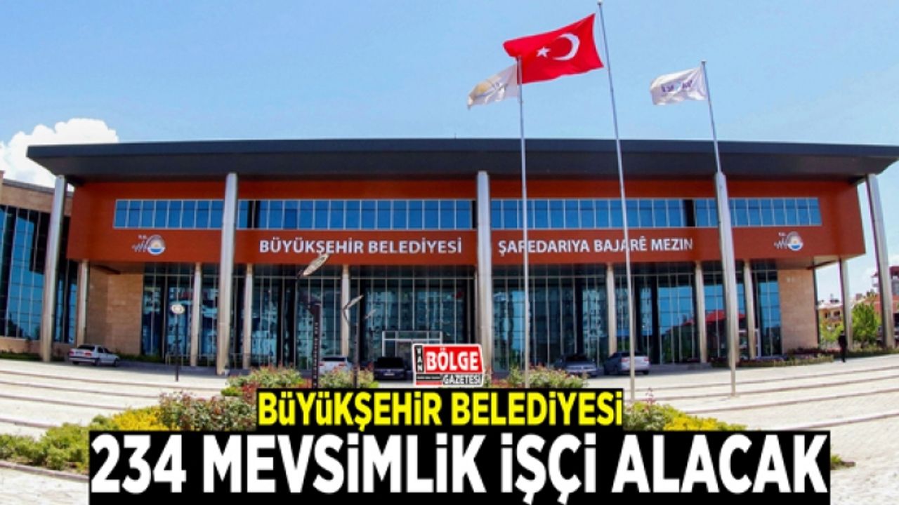 Büyükşehir Belediyesi 234 mevsimlik işçi alacak