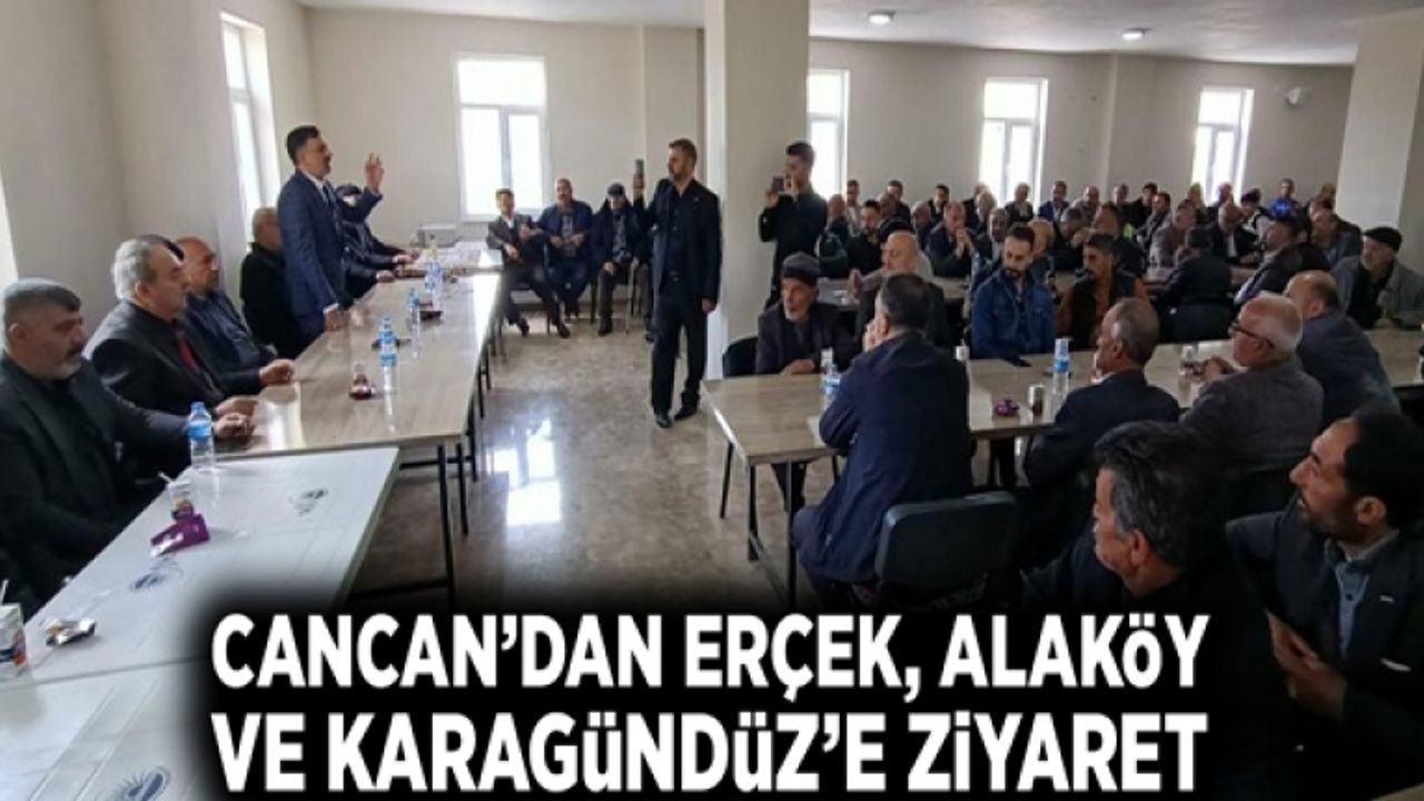 Cancan’dan Erçek, Alaköy ve Karagündüz’e ziyaret
