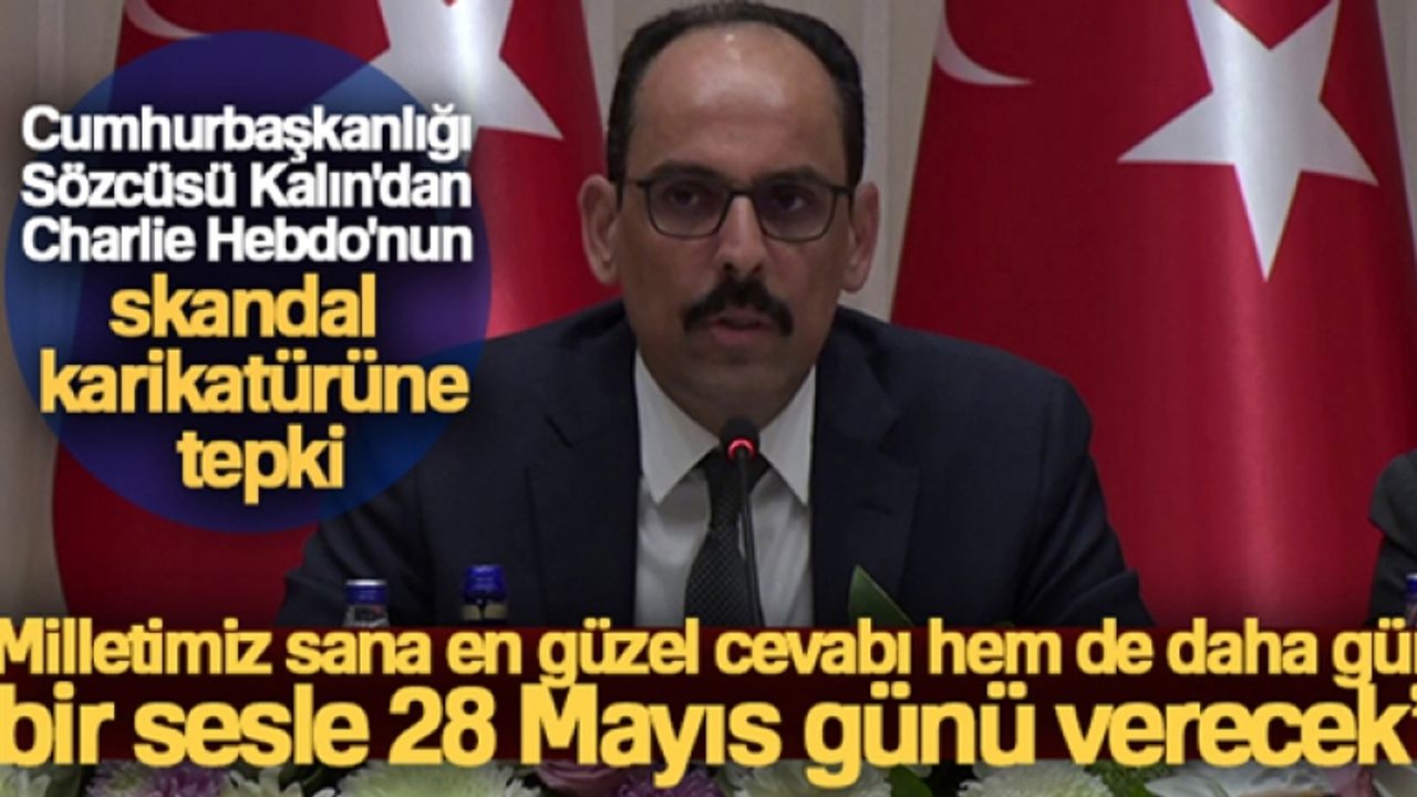 Cumhurbaşkanlığı Sözcüsü Kalın'dan Charlie Hebdo'nun skandal karikatürüne tepki