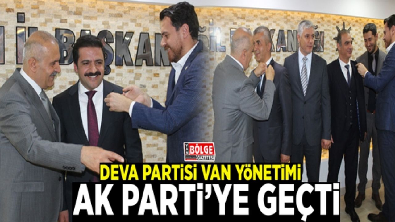 Deva Partisi Van Yönetimi, AK Parti’ye geçti