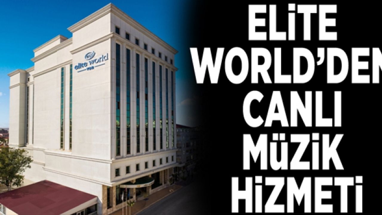 Elite World’den canlı müzik hizmeti