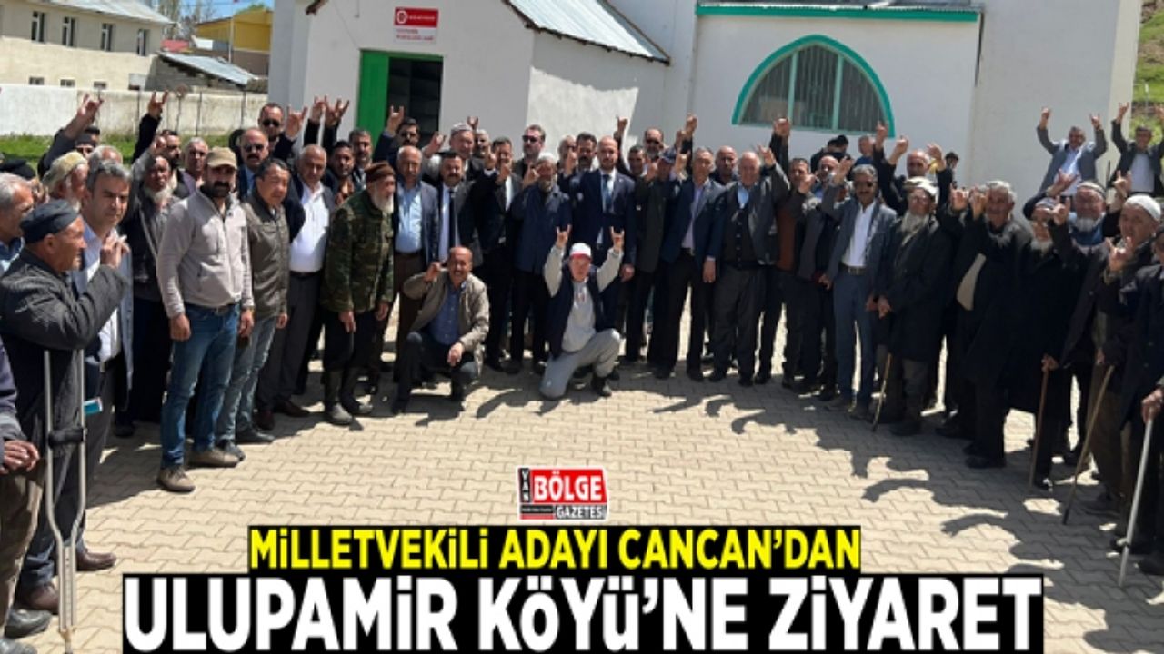 MHP Milletvekili Adayı Cancan’dan Ulupamir Köyü’ne ziyaret