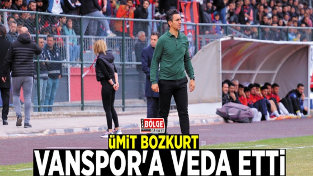 Ümit Bozkurt, Vanspor'a veda etti