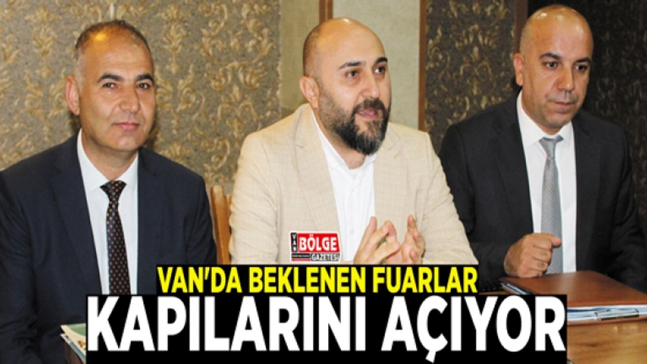 Van'da beklenen fuarlar kapılarını açıyor