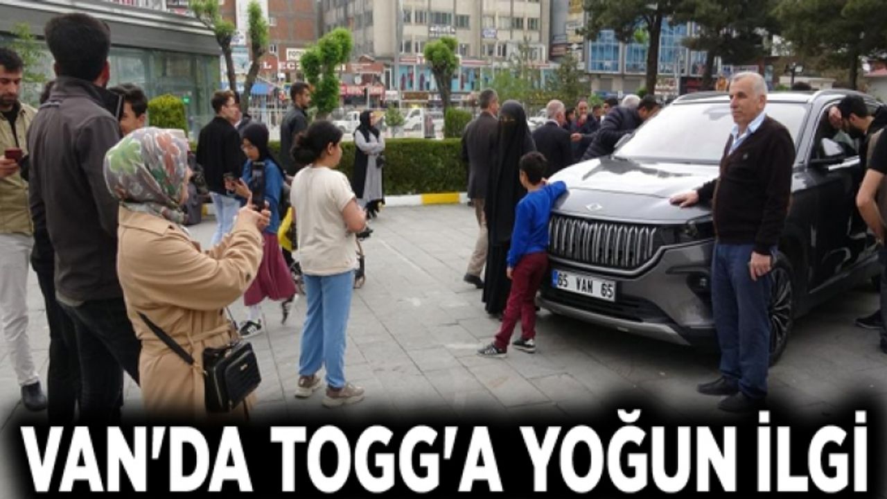 Van'da Togg'a yoğun ilgi