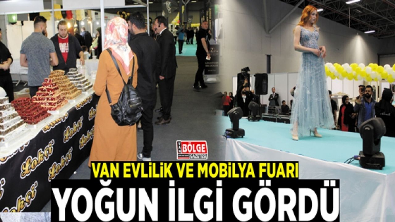 Van Evlilik ve Mobilya Fuarı yoğun ilgi gördü