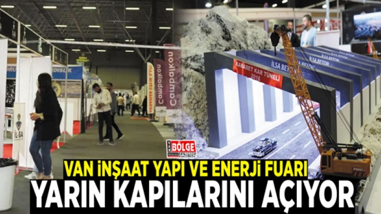 Van İnşaat Yapı ve Enerji Fuarı, kapılarını açıyor