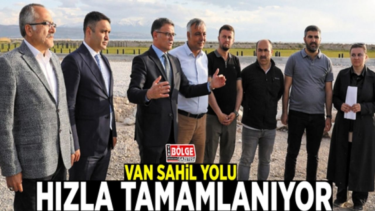 Van Sahil Yolu hızla tamamlanıyor