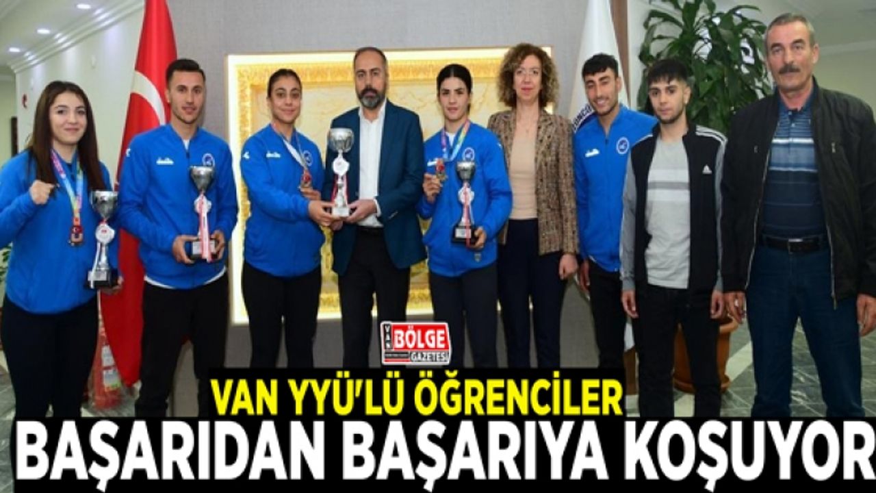 Van YYÜ'lü öğrenciler başarıdan başarıya koşuyor