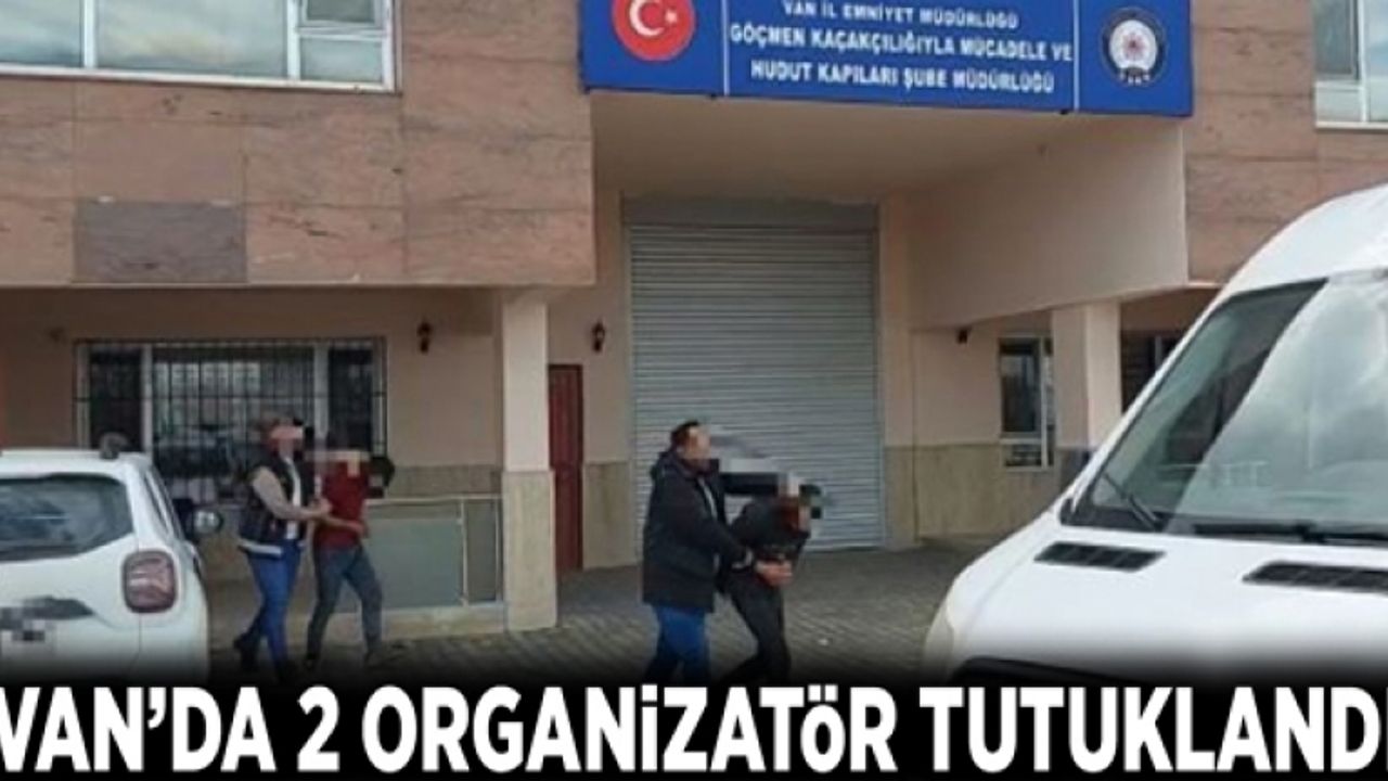 Van’da 2 organizatör tutuklandı