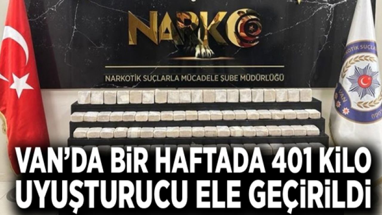 Van’da bir haftada 401 kilo uyuşturucu ele geçirildi